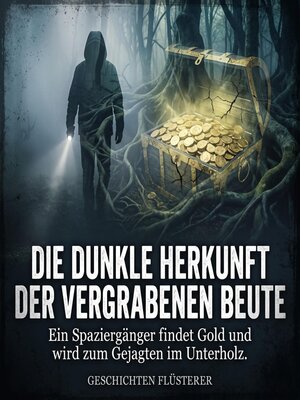 cover image of Die dunkle Herkunft der vergrabenen Beute